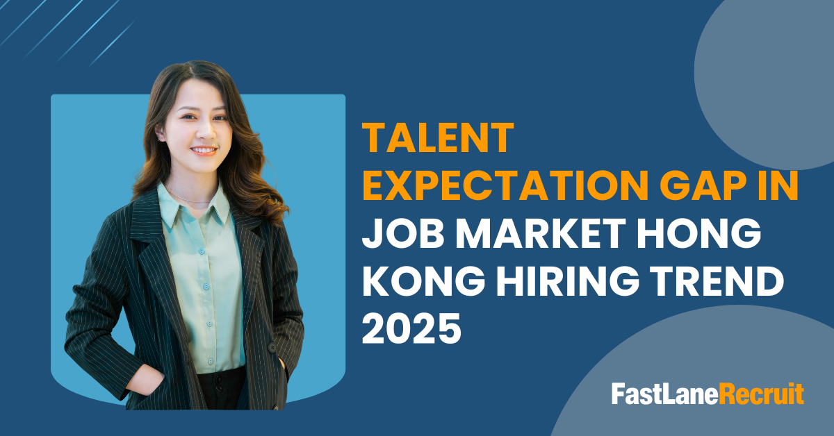 Talent Expectation Gap In Job Market Hong Kong Hiring Trend 2025