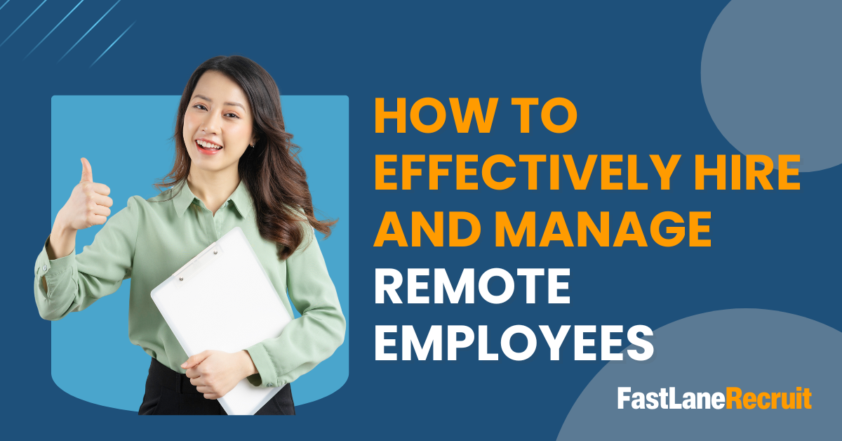How to Effectively Hire and Manage Remote Employees A Comprehensive Guide
