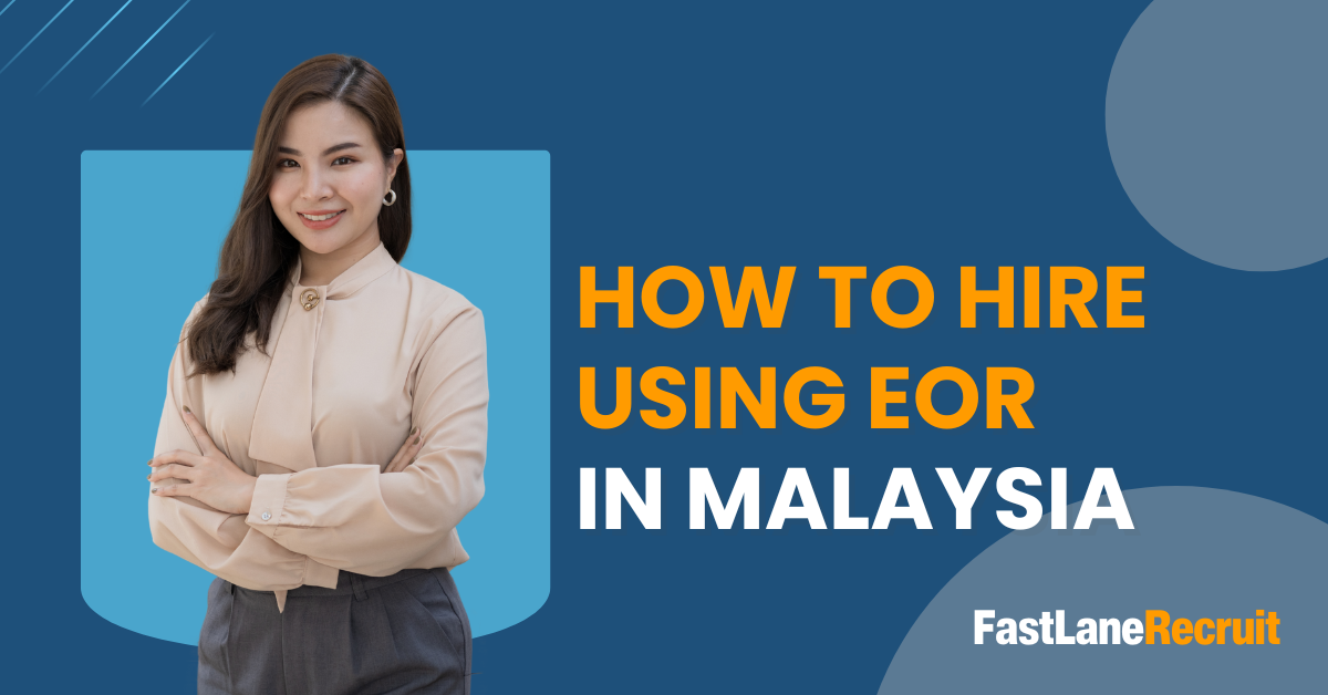 How to Hire Using EOR in Malaysia