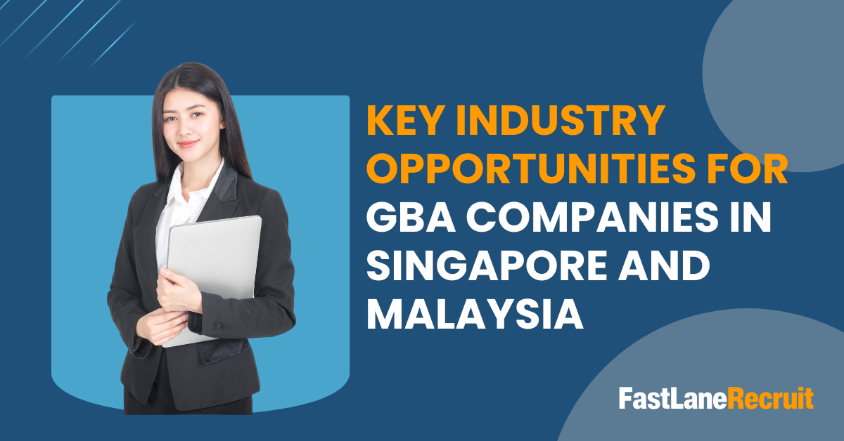 Key Industry Opportunities For GBA Companies in Singapore and Malaysia