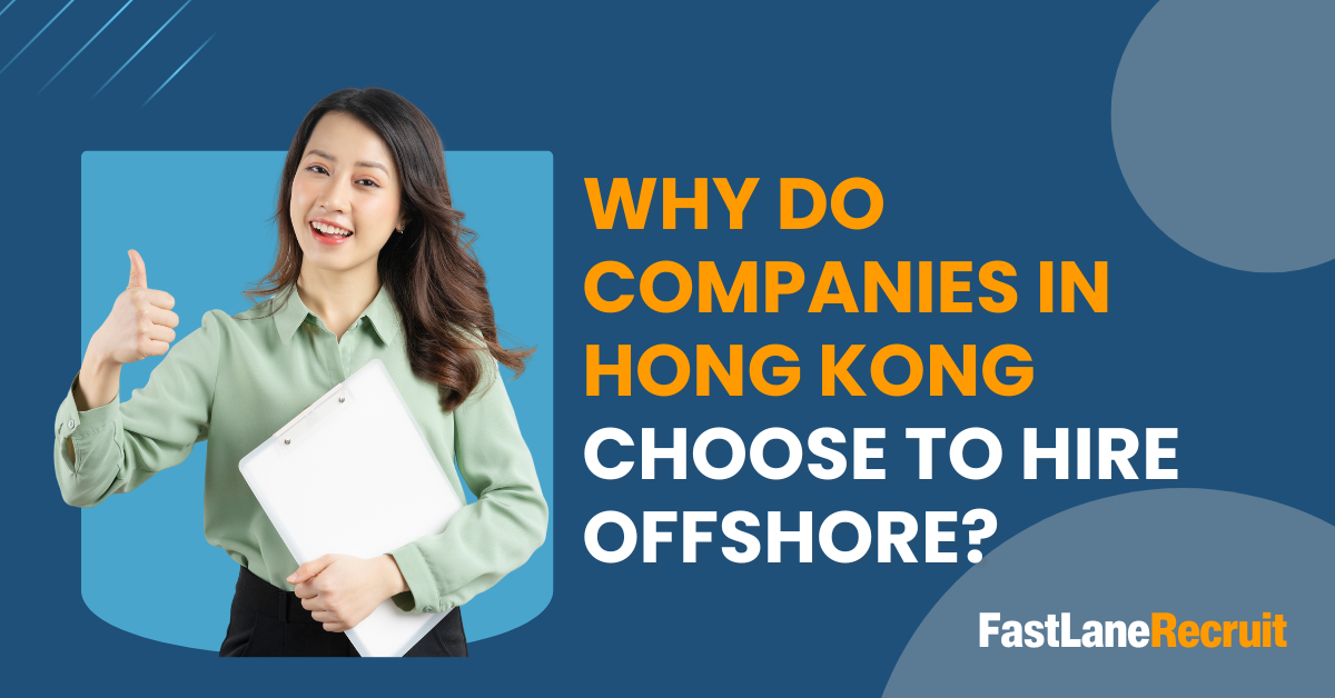 Why Do Companies in Hong Kong Choose to Hire Offshore