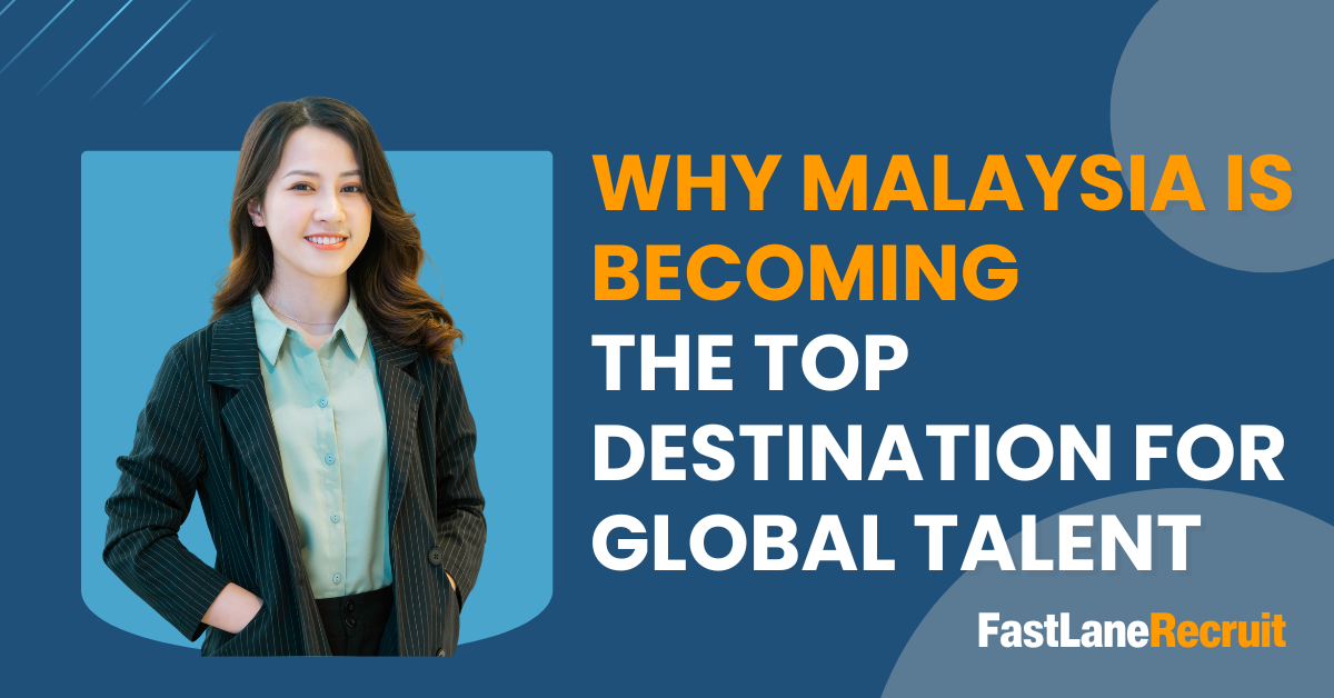 Why Malaysia Is Becoming The Top Destination For Global Talent 