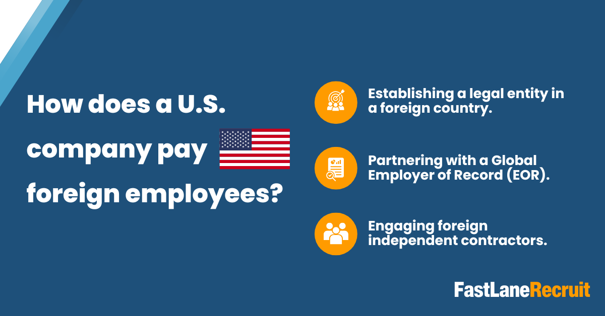 How to Pay International Employees 2 How does a U.S. company pay foreign employees?