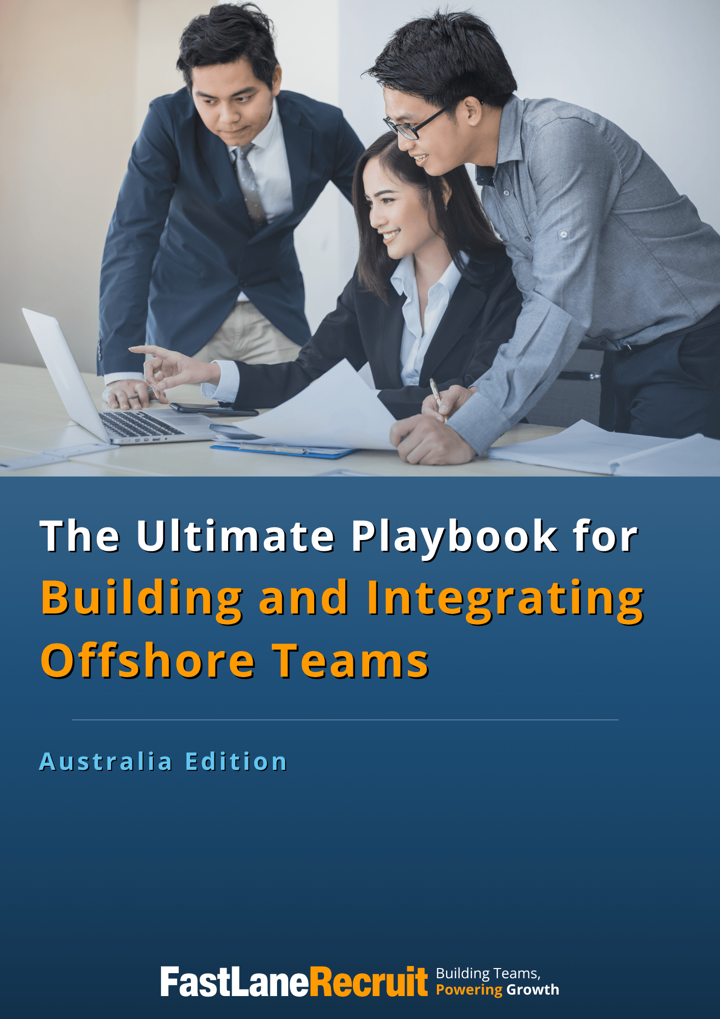 (AU) The Ultimate Playbook for Building and Integrating Offshore Teams (AU) The Ultimate Playbook for Building and Integrating Offshore Teams