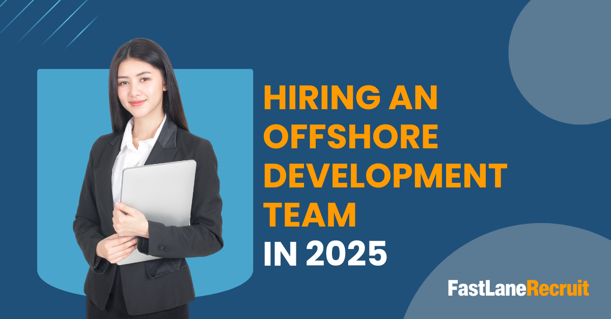 Hiring an Offshore Development Team in 2025