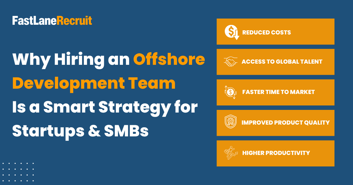Hiring an Offshore Development Team in 2025 2 Why Hiring an Offshore Development Team Is a Smart Strategy for Startups & SMBs