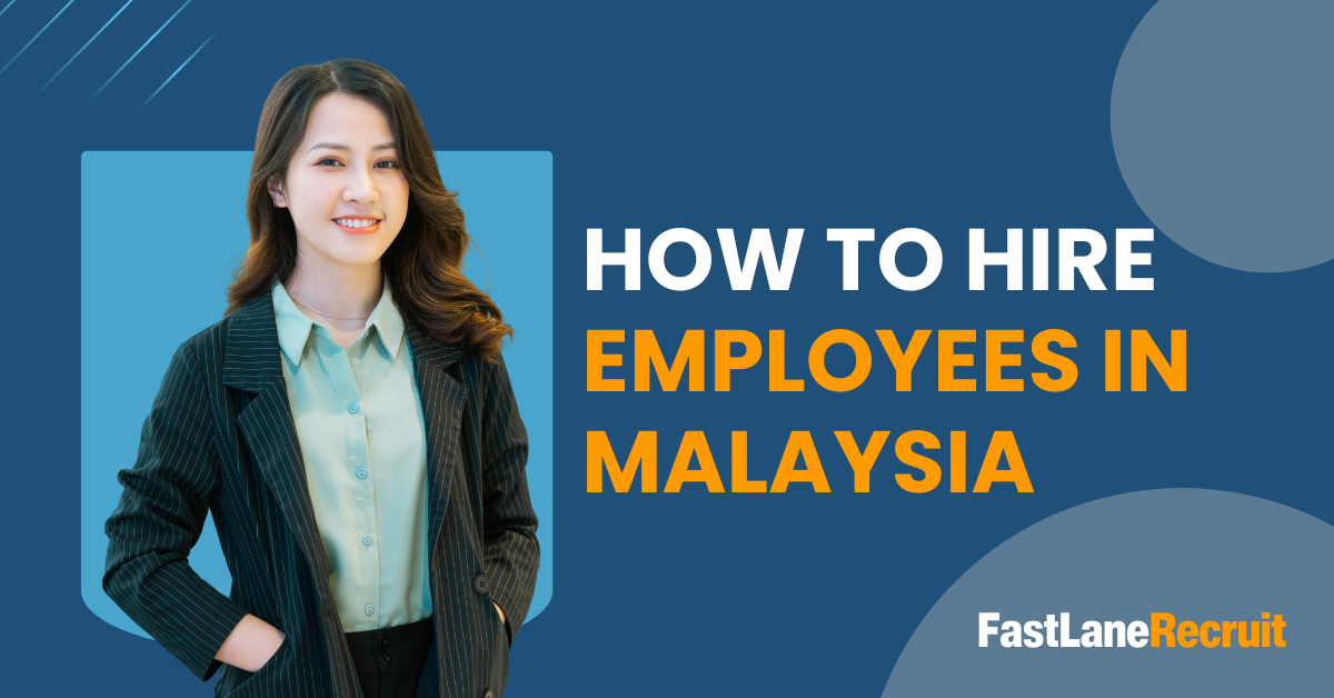 How to Hire Employees in Malaysia