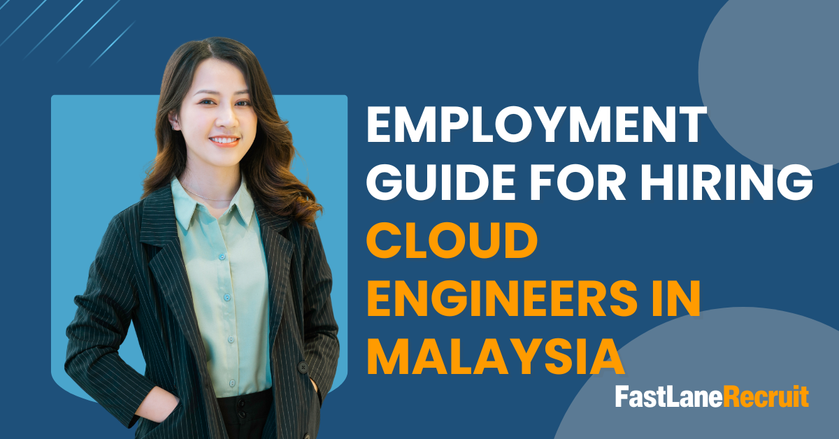 Employment Guide for Hiring Cloud Engineers in Malaysia