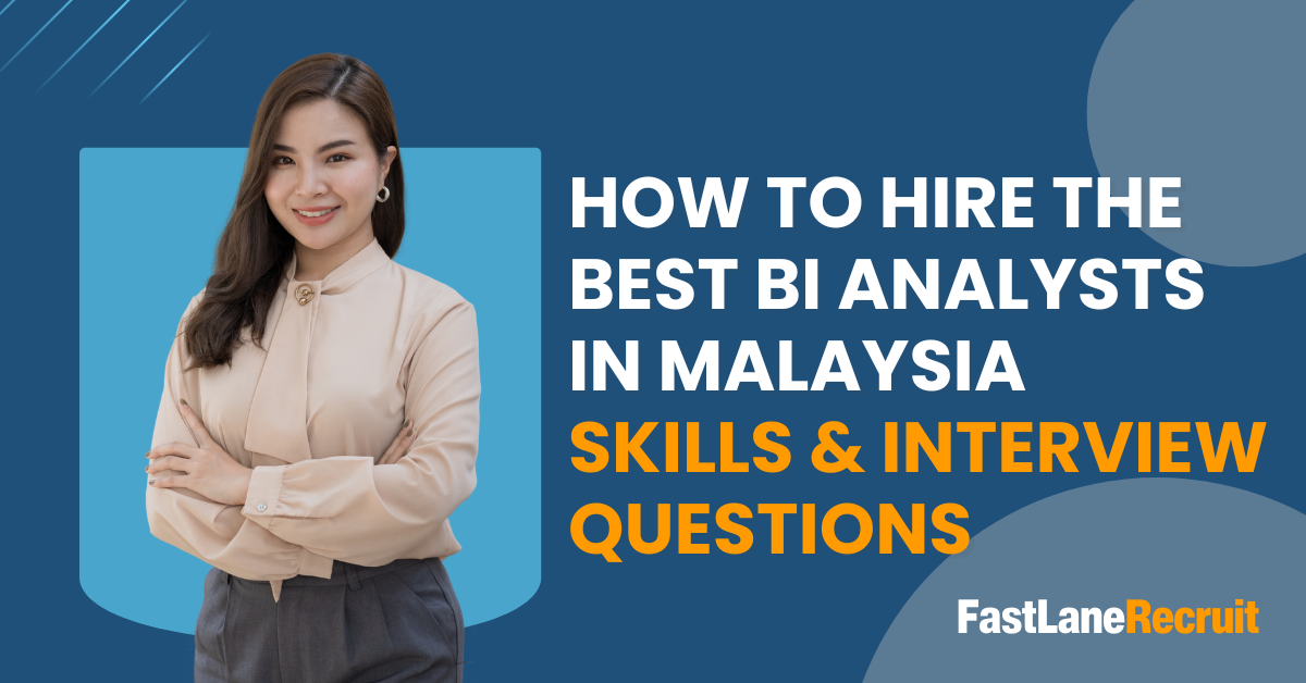 How to Hire the Best BI Analysts in Malaysia