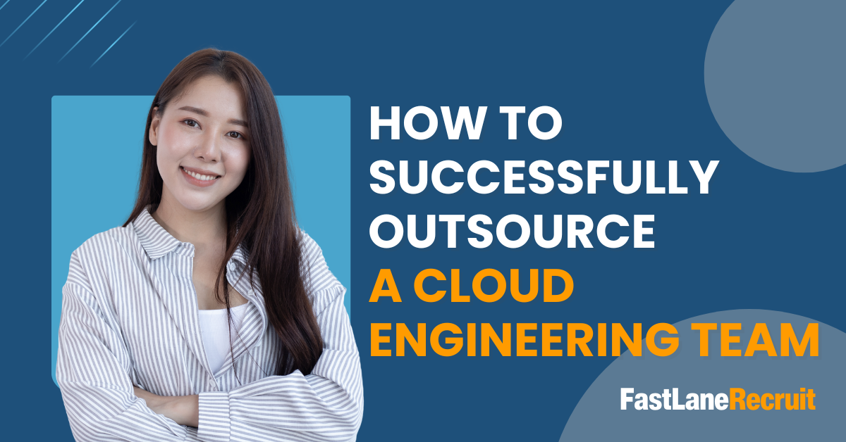 How to Successfully Outsource A Cloud Engineering Team