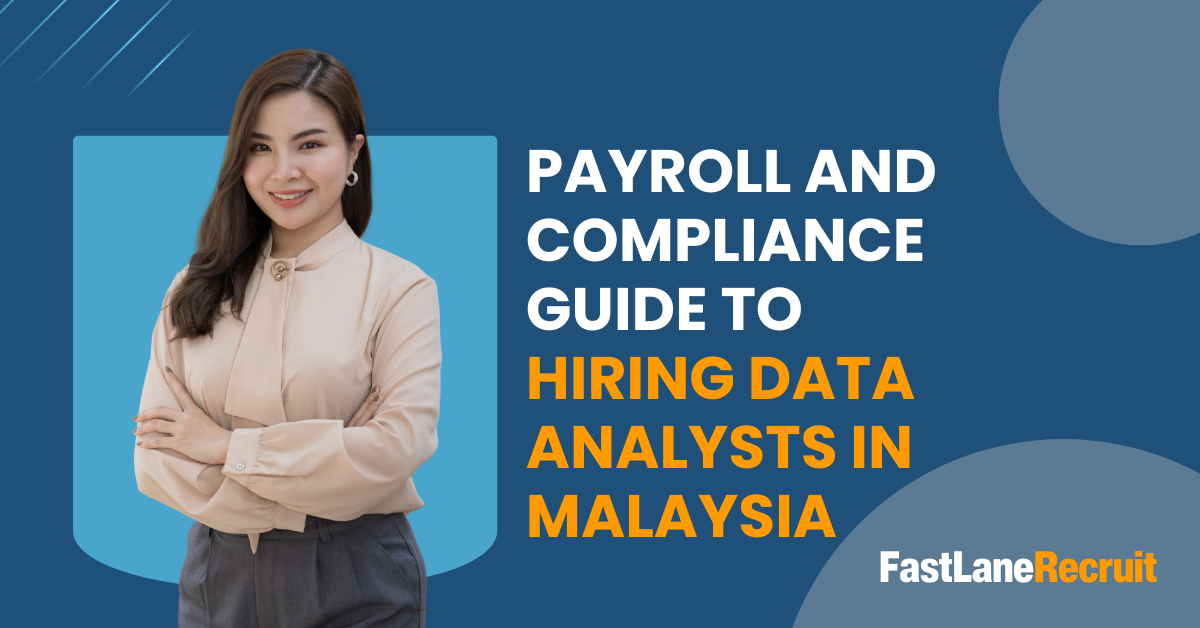 Payroll and Compliance Guide to Hiring Data Analysts in Malaysia