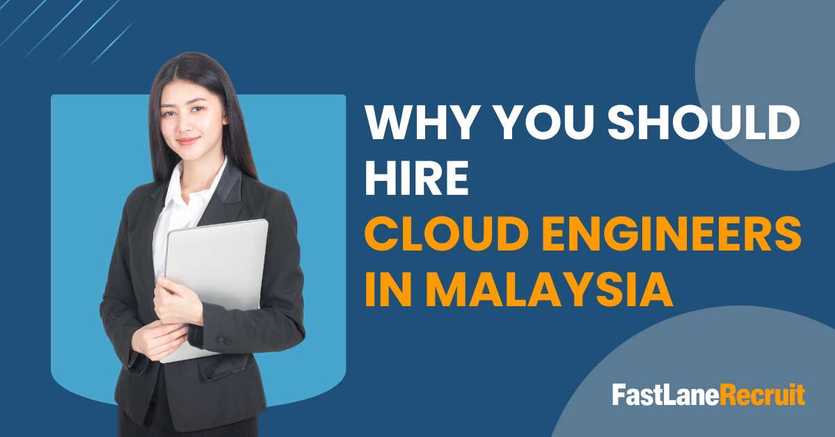 Why You Should hIre Cloud Engineers in Malaysia