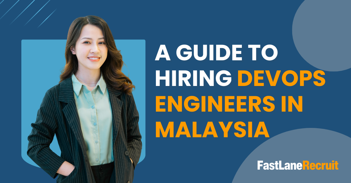 A Guide to Hiring DevOps Engineers in Malaysia
