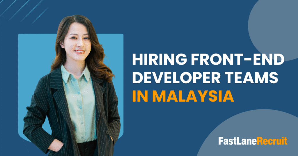 Hiring Front-End Developer Teams in Malaysia