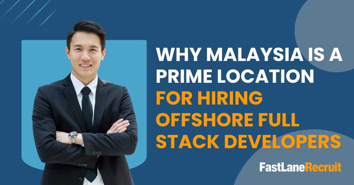 Why Malaysia Is a Prime Location for Hiring Offshore Full Stack Developers 5 Why Malaysia is a Prime Location for Hiring Offshore Full Stack Developers