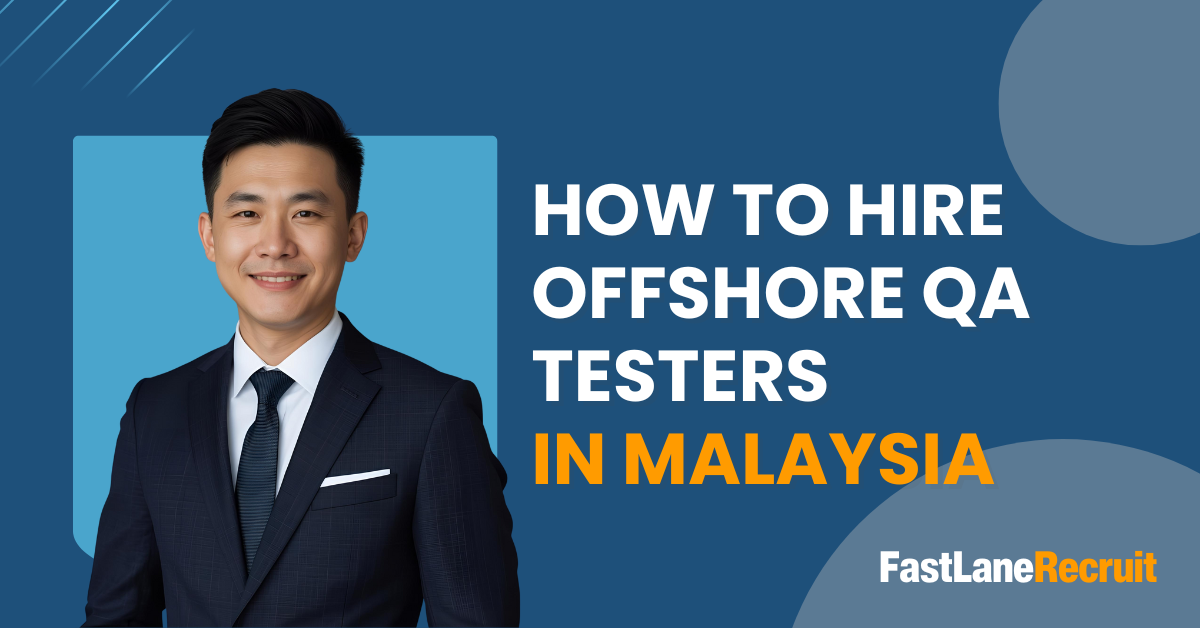 How to Hire Offshore QA Testers in Malaysia