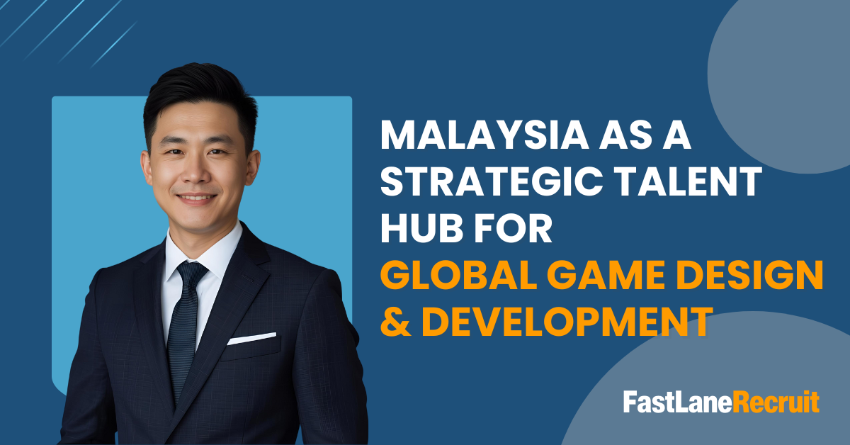 Malaysia As a Strategic Talent Hub for Global Game Design & Development
