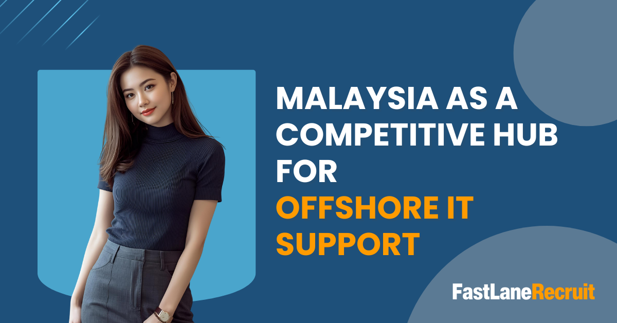 Malaysia as a Competitive Hub for Offshore IT Support 2 Malaysia as a Competitive Hub for Offshore IT Support