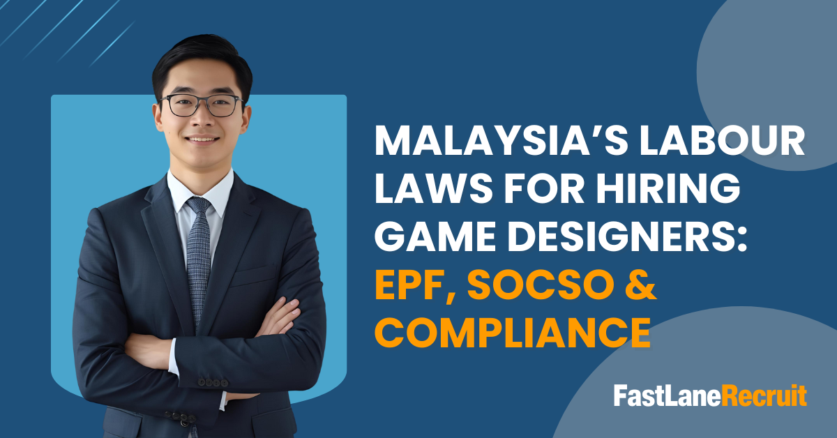 Malaysia’s Labour Laws for Hiring Game Designers: EPF, SOCSO & Compliance 3 Malaysia's Labour Laws for Hiring Game Designers: EPF, SOCSO & Compliance