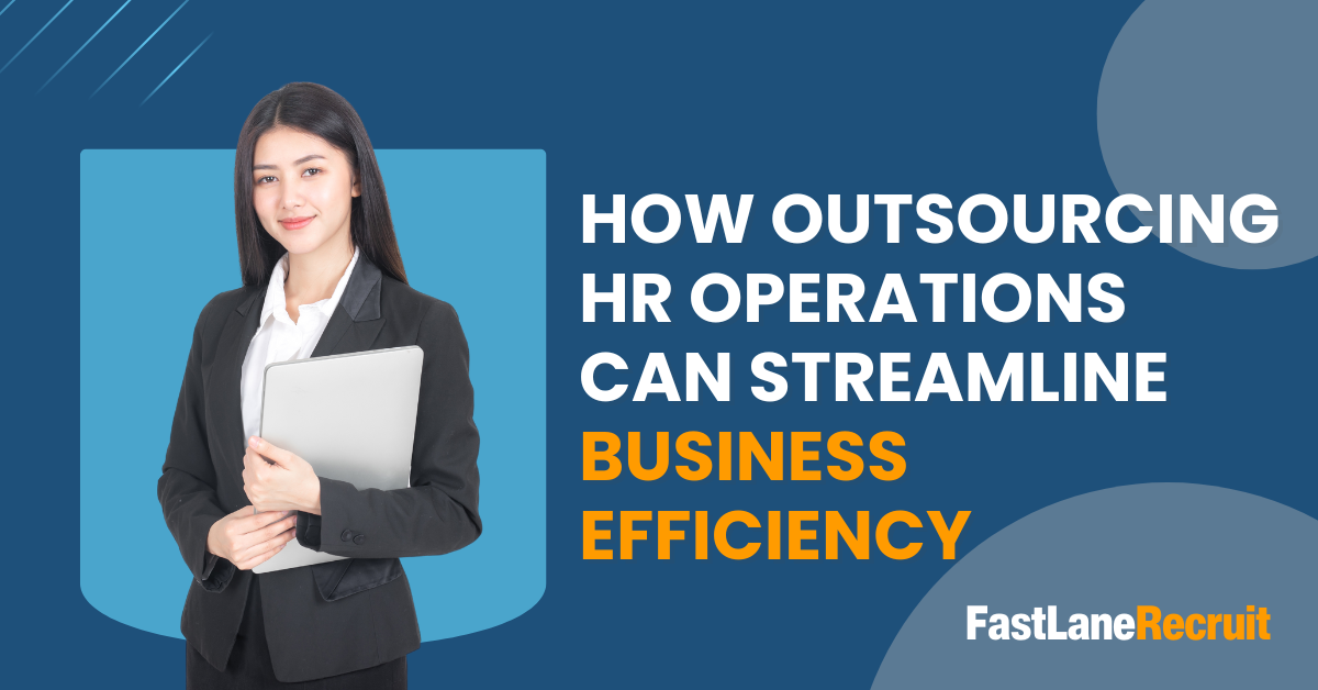 How Outsourcing HR Operations Can Streamline Business Efficiency