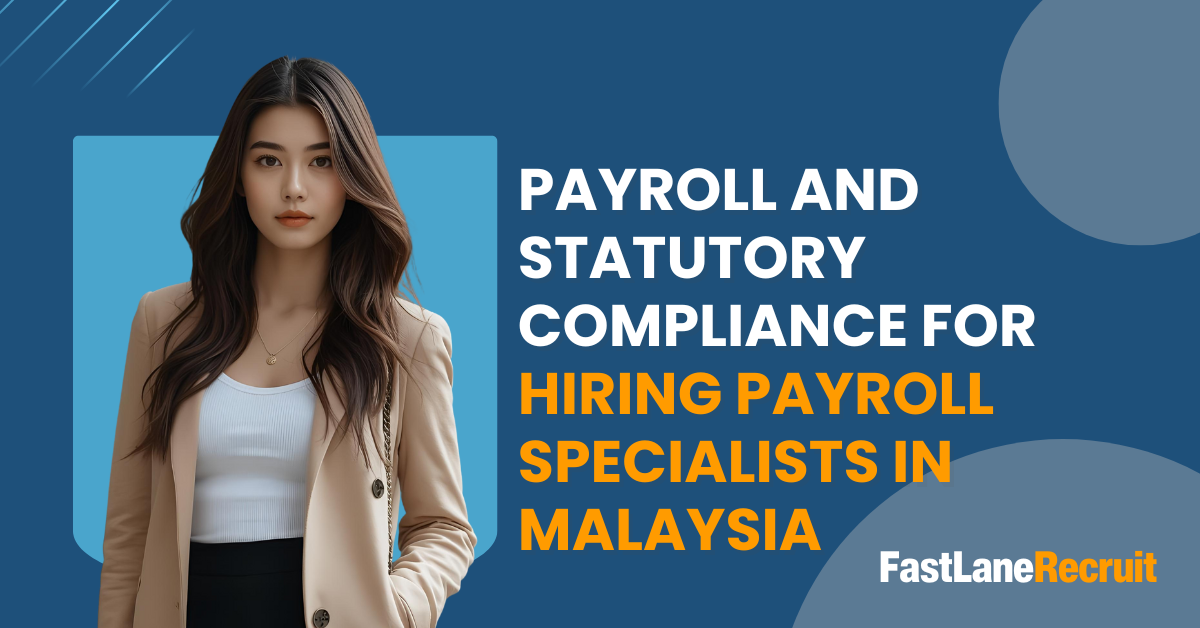 Payroll and Statutory Compliance For Hiring Payroll Specialists in Malaysia