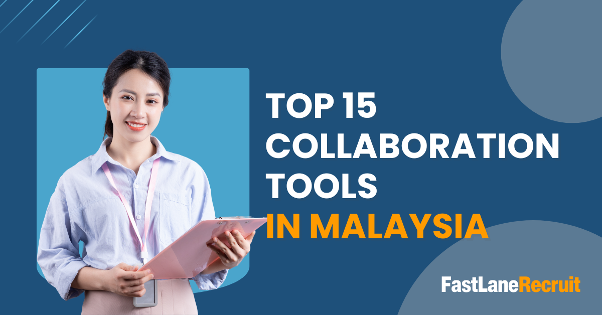 Top 15 Collaboration Tools in Malaysia