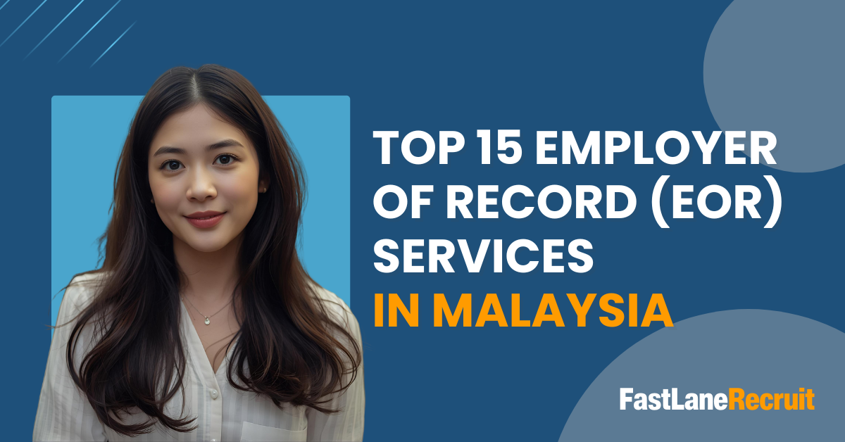 Top 15 Employer of Record (EOR) Services in Malaysia