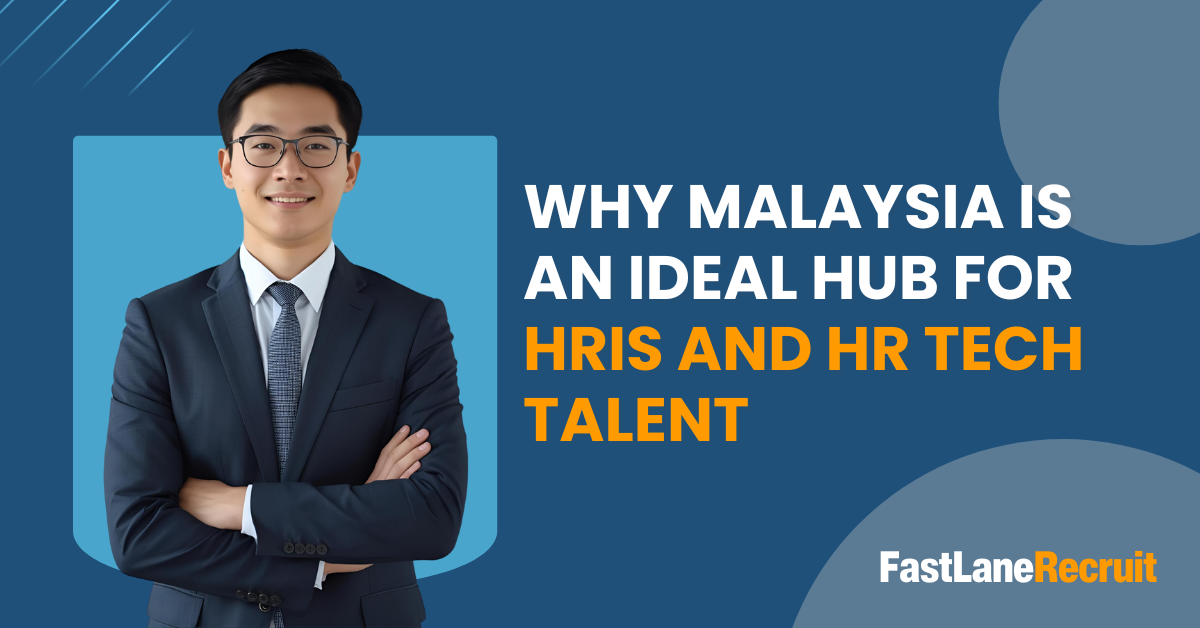 Why Malaysia is an ideal hub for HRIS and HR Tech Talent