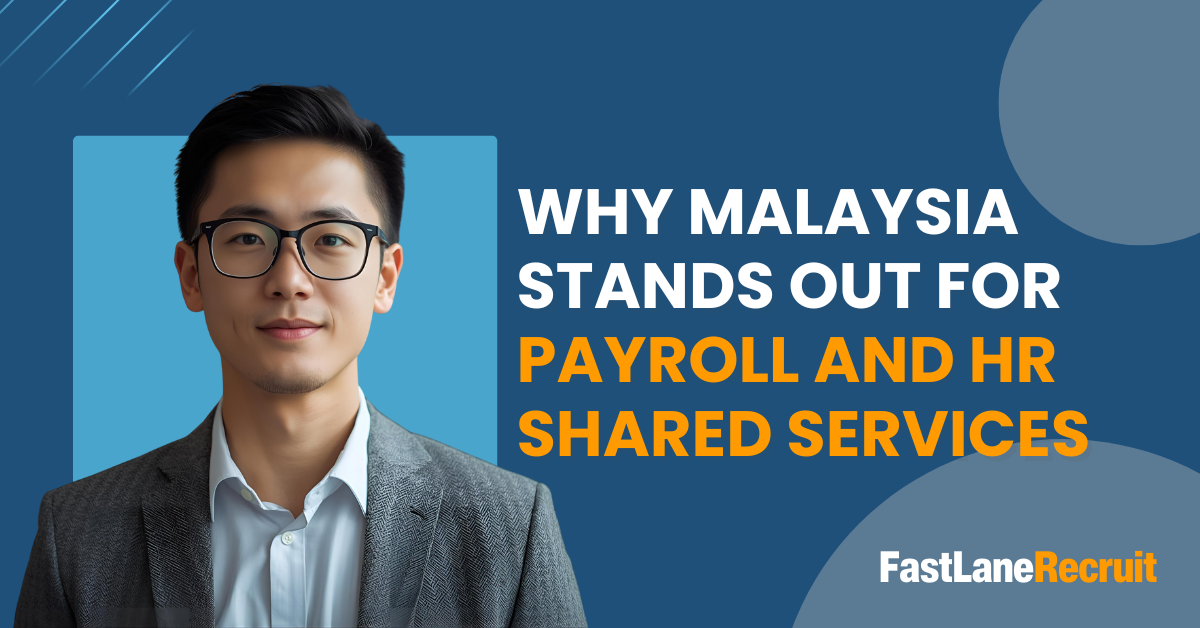 Why Malaysia stands out for payroll and hr shared services