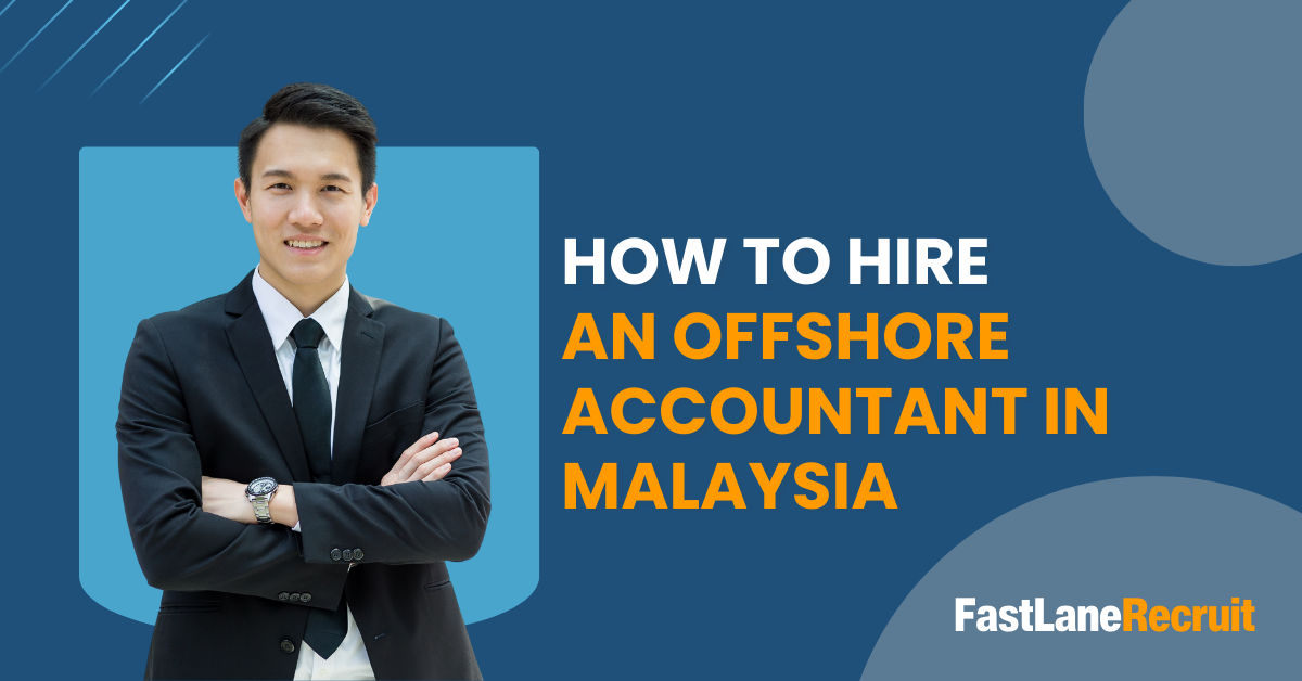 How to Hire an Offshore Accountant in Malaysia 5 How to Hire an Offshore Accountant in Malaysia