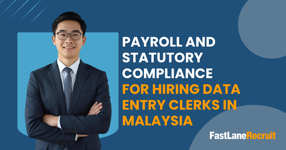 Payroll and Statutory Compliance for Hiring Data Entry Clerks in Malaysia