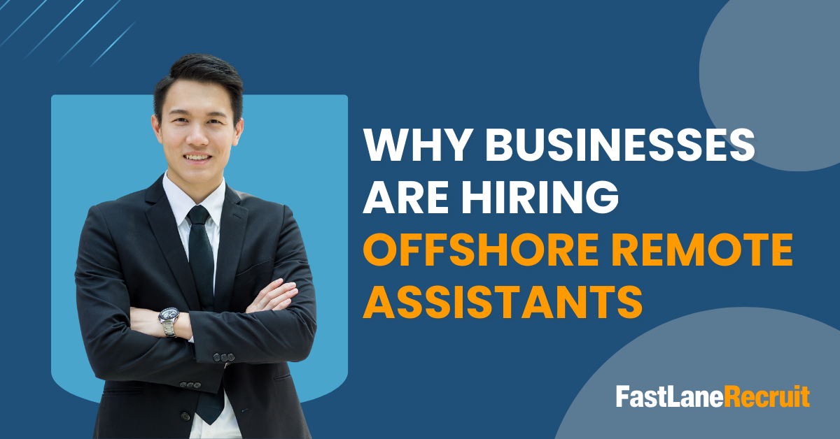 Why Businesses Are Hiring Offshore Remote Assistants