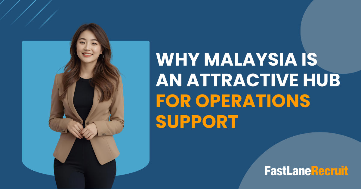 Why Malaysia is an Attractive Hub for Operations Support