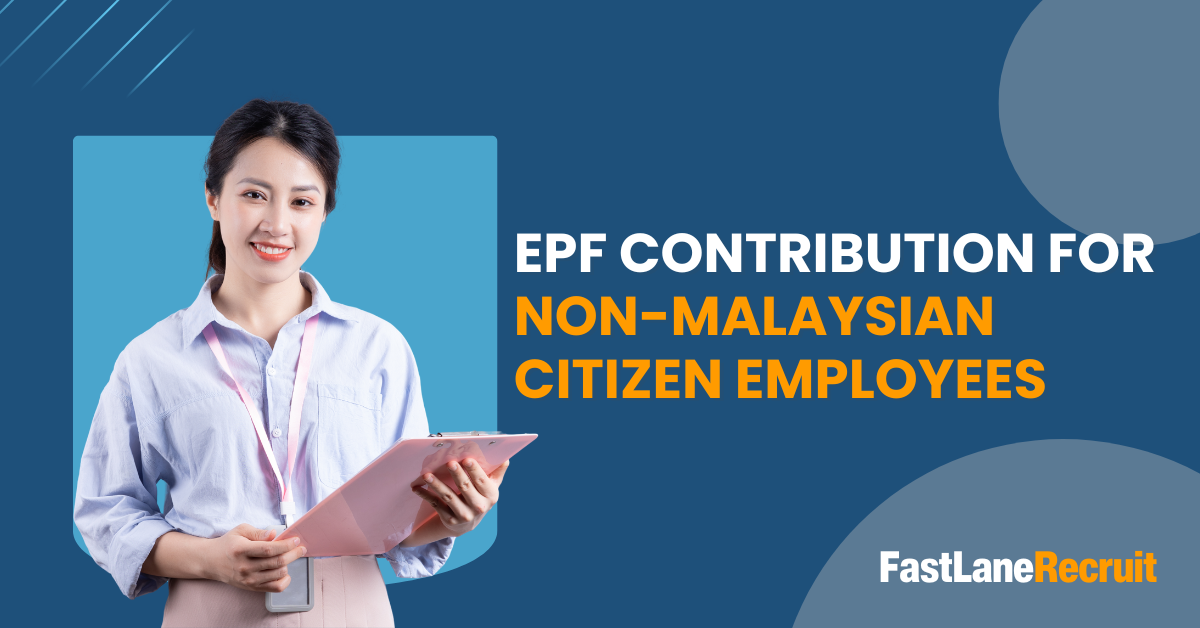 EPF Contribution for Non-Malaysian Citizen Employees