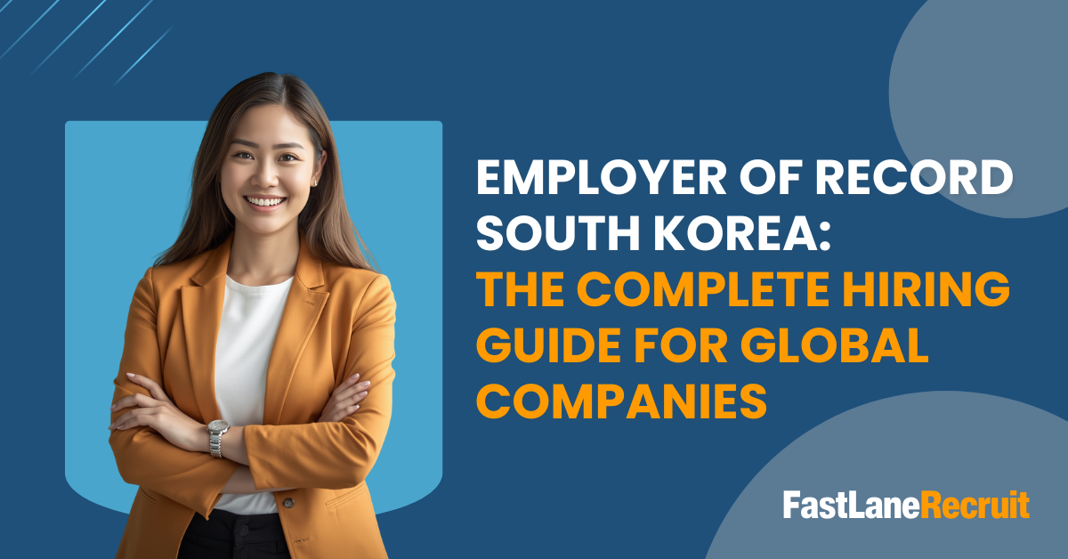 Employer of Record South Korea: Guide for Global Companies