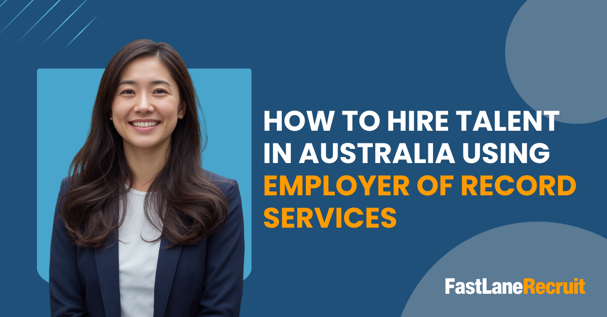 How to Hire Talent in Australia Using Employer of Record Services