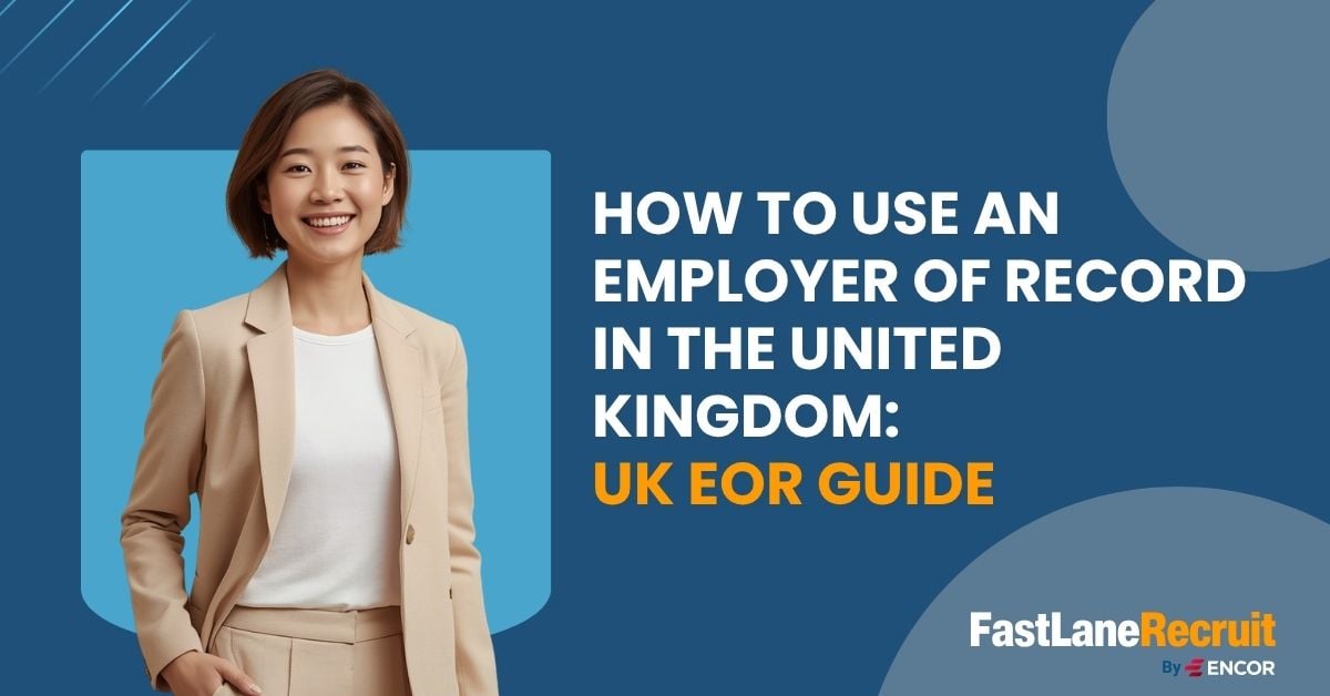 How to Use an Employer of Record in the United Kingdom: UK EOR Guide