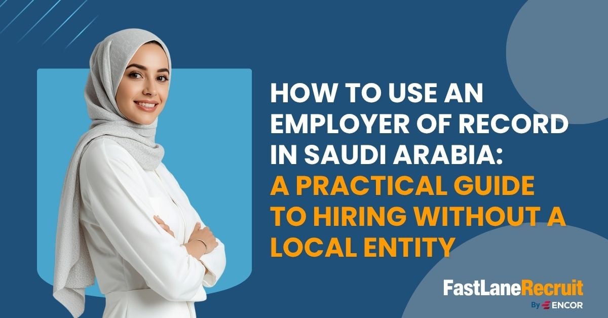 How to Use an Employer of Record in Saudi Arabia A Practical Guide to Hiring Without a Local Entity (EOR Saudi Arabia)