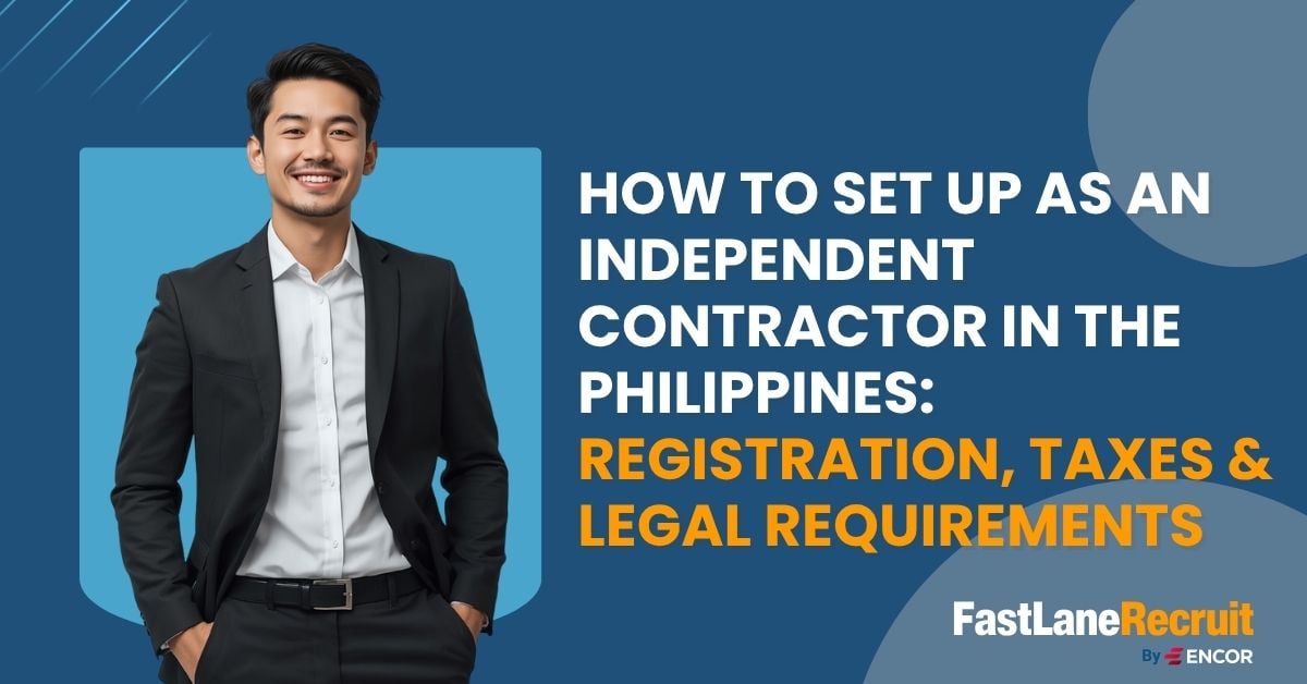 How to Set Up as an Independent Contractor in the Philippines: Registration, Taxes & Legal Requirements