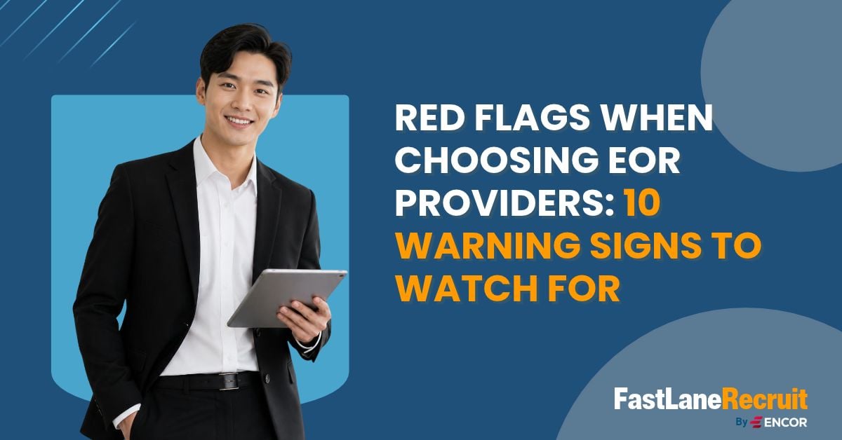 Red Flags When Choosing EOR Providers: 10 Warning Signs to Watch For